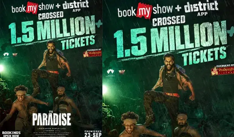 ‘ది ప్యారడైజ్’కు భారీ ఓపెనింగ్.. విడుదలకు ముందే 15 లక్షల టికెట్లు అమ్మకం!